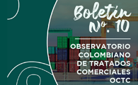 Observatorio Colombiano de Tratados Comerciales - Boletín 10