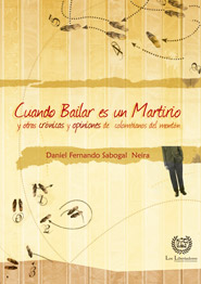 Portada del libro Cuando Bailar es un Martirio y otras crónicas y opiniones de colombianos del montón