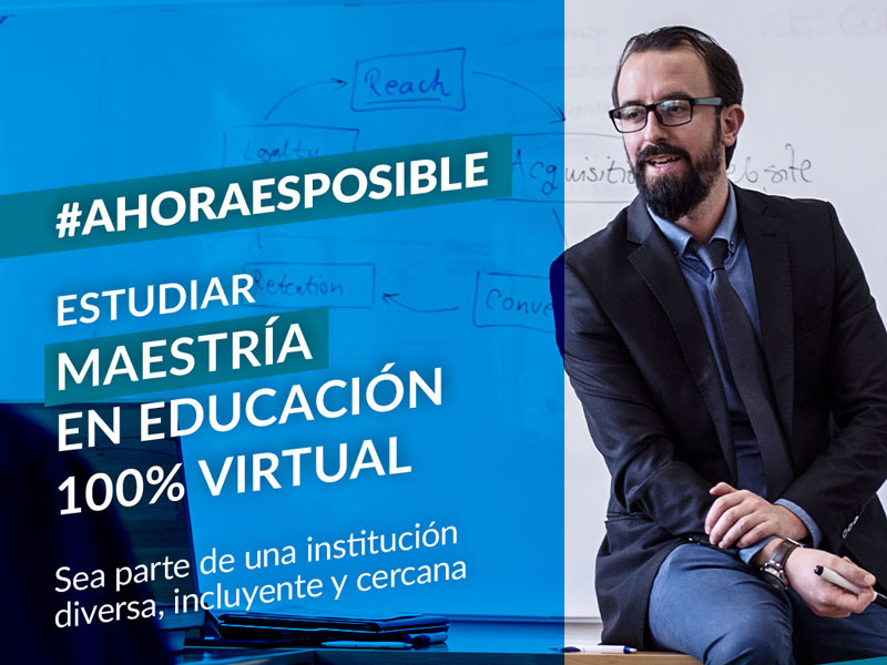 Los Libertadores tiene abierta Maestría en Educación virtual para docentes del país