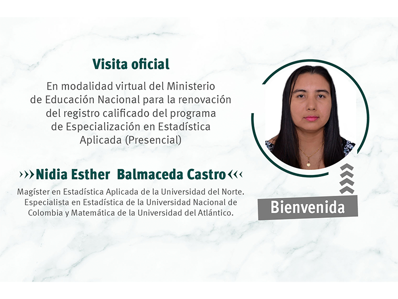 La Dra. Nidia Esther Balmaceda hace visita paar renovación de la Especialización en Estadística Aplicada modalidad en Los Libertadores